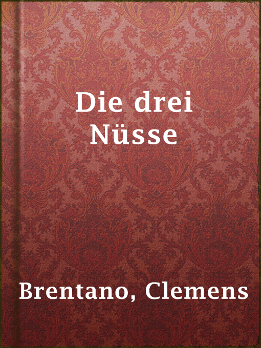 Title details for Die drei Nüsse by Clemens Brentano - Available